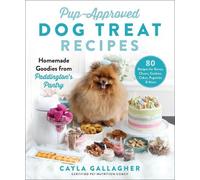 Cayla Gallagher Pup-Approved Dog Treat Recipes (Copertina rigida)