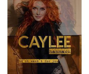 Caylee Hammack - If It Wasnt For You - Cd