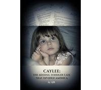 CAYLEE: The Missing Toddler Case That Divided America