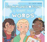 Caylin N Hunault Communication is More Than Words (Tascabile)