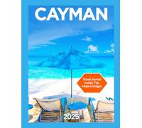 Cayman Island Travel Guide 2025: Top Attractions,Hiking and Nature Trails, Golfing in Paradise, Wildlife Encounters, Nightlife and Entertainment, Cultural Insights.