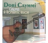 Caymmi, Dori - Cinema-Romantic Vision