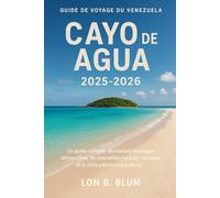 Cayo de Agua, Guide de voyage du Venezuela 2025-2026: Un guide complet dévoilant les plages immaculées, les merveilles marines vibrantes et le riche patrimoine culturel