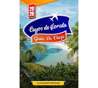 Cayos de florida Guía de viaje 2026: Descubre gemas ocultas, monumentos históricos, consejos de viaje y experiencias vacacionales inolvidables