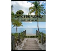 CAYOS DE FLORIDA GUÍA DE VIAJE 2026: Snorkel, viajes por carretera, festivales y joyas ocultas te esperan