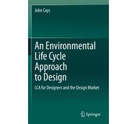 Cays, John An Environmental Life Cycle Approach To Design : Lca For D Book NUOVO
