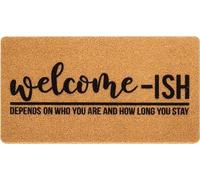 CaySep Welcome-Ish - Zerbino per porta d'ingresso, con scritta "Welcome-Ish Depends Who You Are", con retro antiscivolo, per ingresso in casa o all'aperto