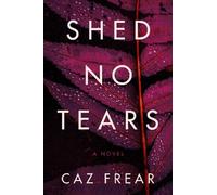 Caz Frear Shed No Tears (Tascabile) Cat Kinsella Novel