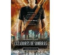 Cazadores de sombras 3. Ciudad de cristal