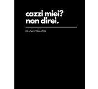 Cazzi Miei? Non direi: taccuino divertente a righe per note e appunti: Quaderno con frase irriverente per un amico, amica o collega | Perfetta idea regalo e da ufficio