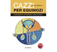 Cazzi per equinozi - Modica Felice
