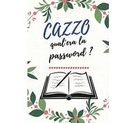 CAZZO qual'era la password ? password quaderno: A5 Libro per conservare tutte le tue Passwords, pagine alfabetizzate, password taccuino per Smemorati, password dimenticata ricordare