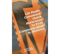 CB Radio Comeback Quick Reference to Free Communication in America