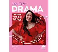 CBAC TGAU Drama: Canllaw Astudio ac Adolygu