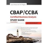 CBAP / CCBA Certified Business Analysis Study Guide, 2nd Edition