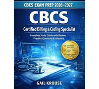 CBCS Exam Prep 2026-2027: Certified Billing and Coding Specialist Complete Study Guide with Review, Practice Questions & Answers