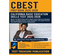 CBEST Prep Book 2025-2026: Master the CBEST Exam with In-Depth Content Review of Reading, Writing, and Math Section | Exam Strategies, Full-Length Practice Tests with Detailed Answer Explanations