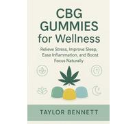 CBG Gummies Health & Use Guide: A Complete Step-by-Step Handbook for Safe Dosage, Benefits, and Everyday Wellness