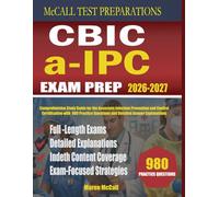 CBIC a-IPC Exam Prep 2026-2027: Comprehensive Study Guide for the Associate Infection Prevention and Control Certification with 980 Practice Questions and Detailed Answer Explanations