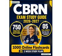 CBRN Study Guide Unofficial: Certified Burn Registered Nurse Exam Prepare with 750 Practice Questions, Detailed Answers and 2 Week Study Plan