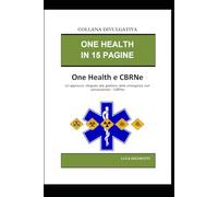 CBRNe e One Health: Un approccio integrato alla gestione delle emergenze non convenzionali / CBRNe