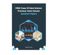 CBSE Class 10 Data Science Previous Years Solved Question Papers