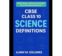 CBSE Class 10 Science Definitions: Complete NCERT-Based Reference Book for Quick Revision, Concept Clarity, and Board Exam Preparation