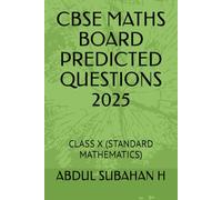 CBSE MATHS BOARD PREDICTED QUESTIONS 2025: CLASS X (STANDARD MATHEMATICS)