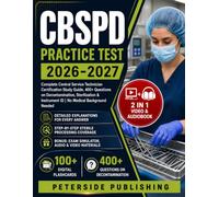 CBSPD Practice Test 2026-2027: Complete Central Service Technician Certification Study Guide, 400+ Questions on Decontamination, Sterilization & Instrument ID | No Medical Background Needed