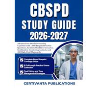 CBSPD STUDY GUIDE 2026-2027: Advance Your Sterile Processing Expertise with 1,000 Targeted Practice Questions, Realistic Workflow Scenarios, ... Analysis, and 400 High-Yield Flashcards