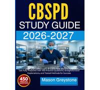 CBSPD STUDY GUIDE 2026-2027: Get Fully Prepared with 450 Practice Questions, Straightforward Explanations, and Tested Methods for Success