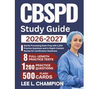 CBSPD Study Guide 2026-2027: Sterile Processing Exam Prep with 1,200 Practice Questions and In-Depth Content Review for Certification Readiness