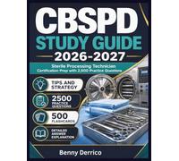 CBSPD STUDY GUIDE 2026-2027: Sterile Processing Technician Certification Prep with 2,500 Practice Questions