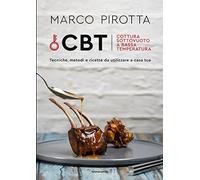 CBT. COTTURA SOTTOVUOTO A BASSA TEMPERATURA. TECNICHE, METODI E RICETTE DA UTILI