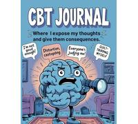 CBT Journal: Where I Expose My Thoughts and Give Them Consequences