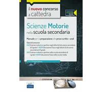 CC 4/3 Scienze motorie nella scuola secondaria. Manuale per la preparazione alle prove scritte e orali. Classi di concorso: A029, A030. Con espansione online