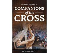 CC Bob Bedard We Are Called to be Companions of the Cross (Tascabile)