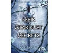 CC Hartly Heir of Stardust and Secrets (Copertina rigida) By the Stars