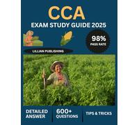 CCA Exam Study Guide 2025: Comprehensive Test Prep with Practice Questions, Nutrient Management, and Crop Advisory Techniques for Certified Crop Advisor Success