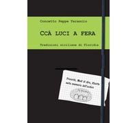 CCÀ LUCI A FERA - Proverbi, modi di dire e ricette della tradizione siciliana