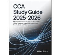 CCA STUDY GUIDE 2025-2026: A Comprehensive exam prep for the Certified Coding Associate Exam with 3 Full Length Practice Tests and Clear Answers.