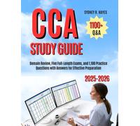 CCA STUDY GUIDE 2025-2026: Domain Review, Five Full-Length Exams, and 1,100 Practice Questions with Answers for Effective Preparation