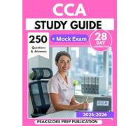 CCA STUDY GUIDE 2025-2026: Master Health Data Management, Coding Guidelines, and Compliance with 250 Practice Questions & 28-Day Prep Plan to Pass the Certified Coding Associate Exam