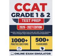 CCAT Grade 1 & 2 Test Prep 2026-2027: Canadian Cognitive Abilities Study Guide with 1,000+ Practice Questions, Picture Analogies, Figure Matrices, and Full Answer Explanations