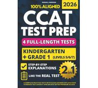 CCAT Kindergarten & Grade 1 Test Prep (2-IN-1): 4 Complete Practice Tests with Clear Answer Explanations to Reduce Test Anxiety and Unlock Gifted Program Access