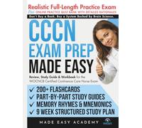 CCCN Exam Prep Made Easy: Review, Study Guide & Test Prep for the WOCNCB Certified Continence Care Nurse Exam with Flashcards, an Online Quiz Bank, 9 Week Study Plan & Full Length Practice Test