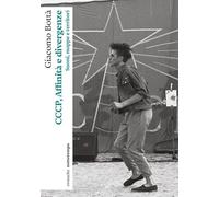 CCCP, Affinità e divergenze. Suoni, mappe e territori