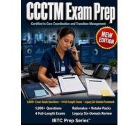 CCCTM Exam Prep: 1,000+ Exam-Grade Questions, 4 Full-Length Exams, AAACN Care Coordination Transition Management Domains & Chronic Care Drills
