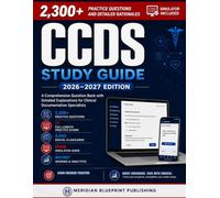 CCDS Study Guide 2026-2027: A Comprehensive Question Bank with Detailed Explanations for Clinical Documentation Specialists