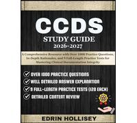 CCDS STUDY GUIDE 2026-2027: A Comprehensive Resource with Over 1000 Practice Questions, In-Depth Rationales, and 9 Full-Length Practice Tests for Mastering Clinical Documentation Integrity